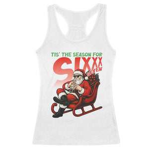 Tis The Season For Sixx Seven Meme Racerback Tank Top Funny Trendy Christmas Party Gift TS12 White Print Your Wear