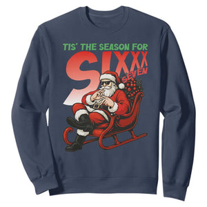 Tis The Season For Sixx Seven Meme Sweatshirt Funny Trendy Christmas Party Gift TS12 Navy Print Your Wear