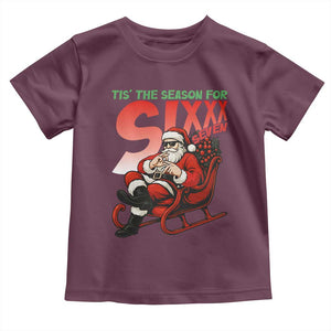 Tis The Season For Sixx Seven Meme Toddler T Shirt Funny Trendy Christmas Party Gift TS12 Maroon Print Your Wear