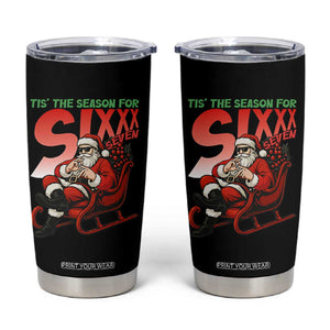 Tis The Season For Sixx Seven Meme Tumbler Cup Funny Trendy Christmas Party Gift TS12 Black Print Your Wear