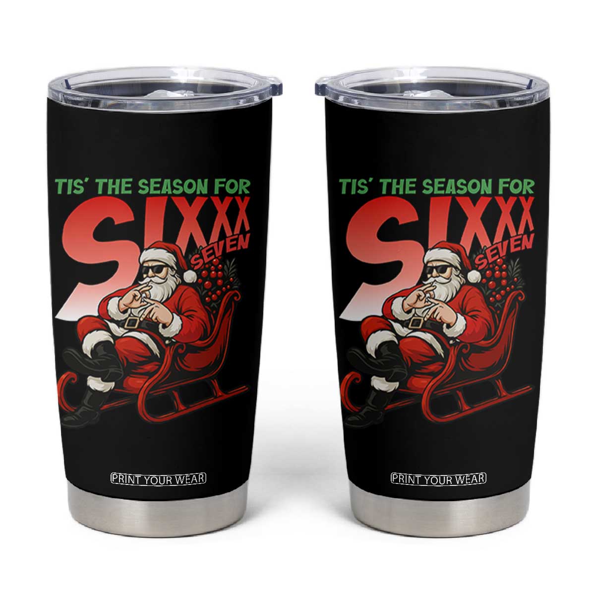 Tis The Season For Sixx Seven Meme Tumbler Cup Funny Trendy Christmas Party Gift TS12 Black Print Your Wear