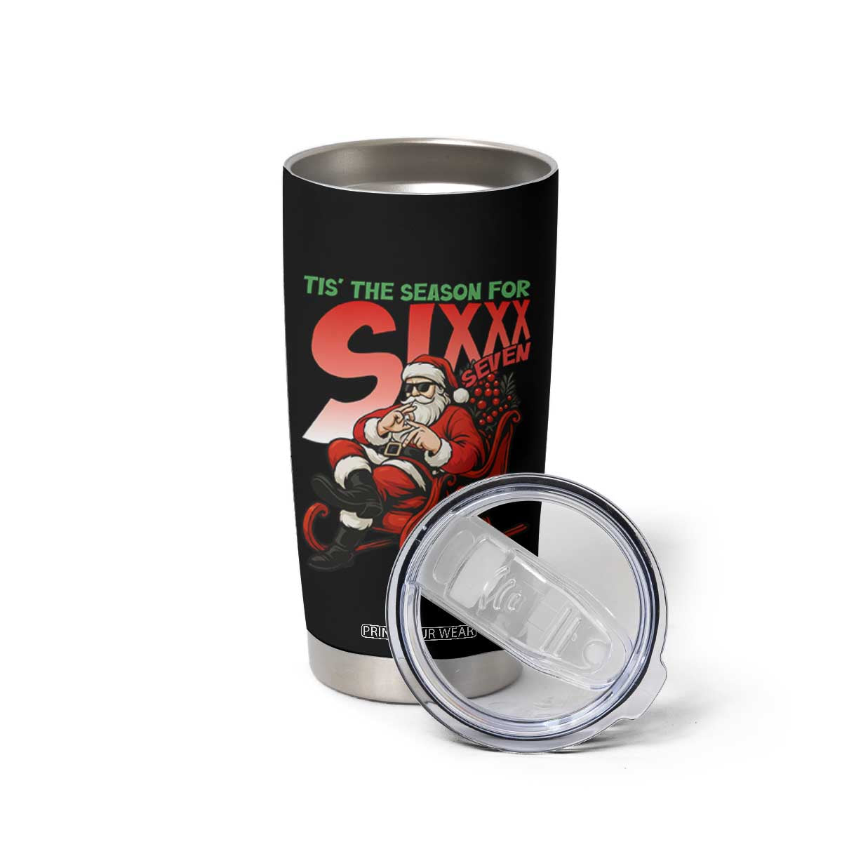 Tis The Season For Sixx Seven Meme Tumbler Cup Funny Trendy Christmas Party Gift TS12 Print Your Wear