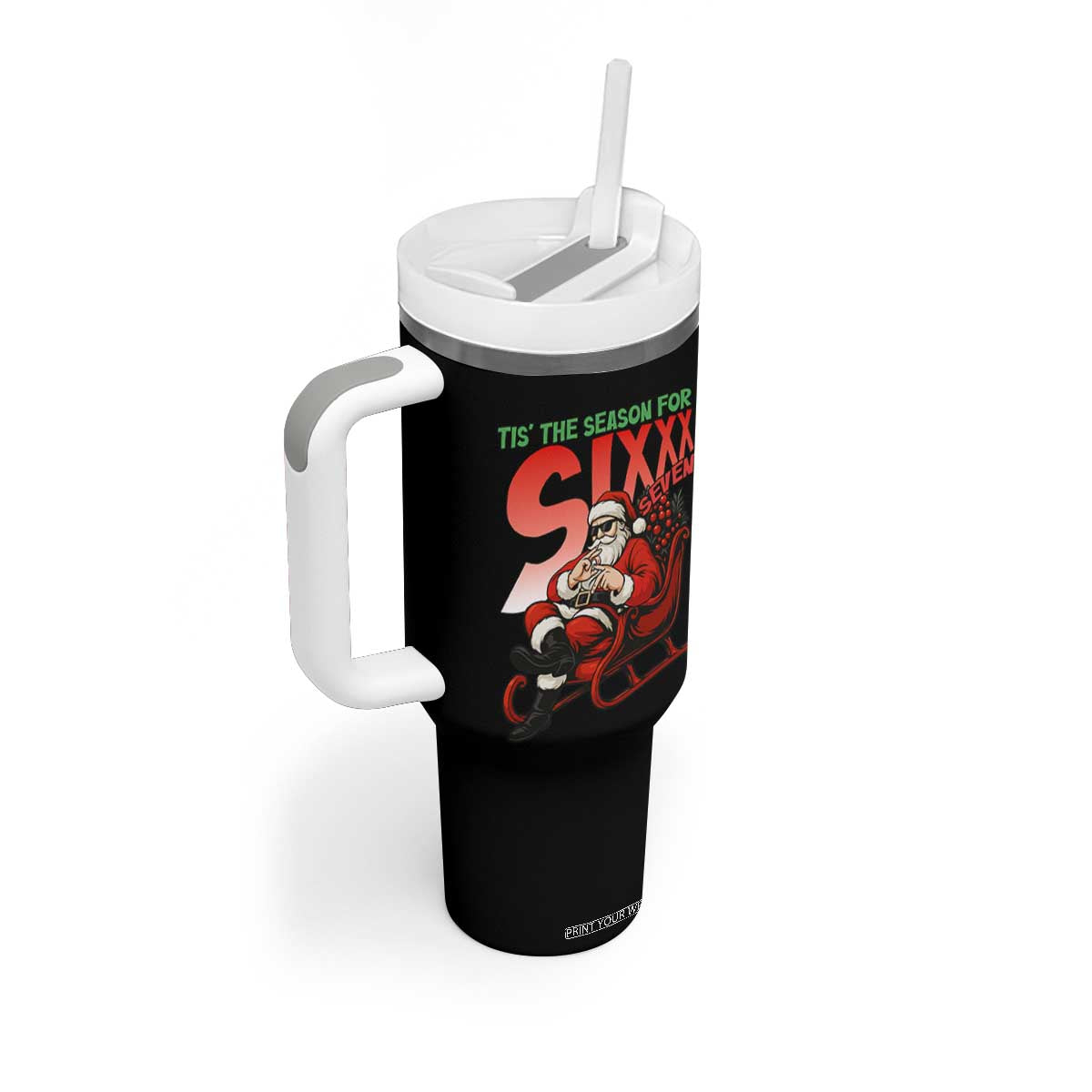Tis The Season For Sixx Seven Meme Tumbler With Handle Funny Trendy Christmas Party Gift TS12 Print Your Wear