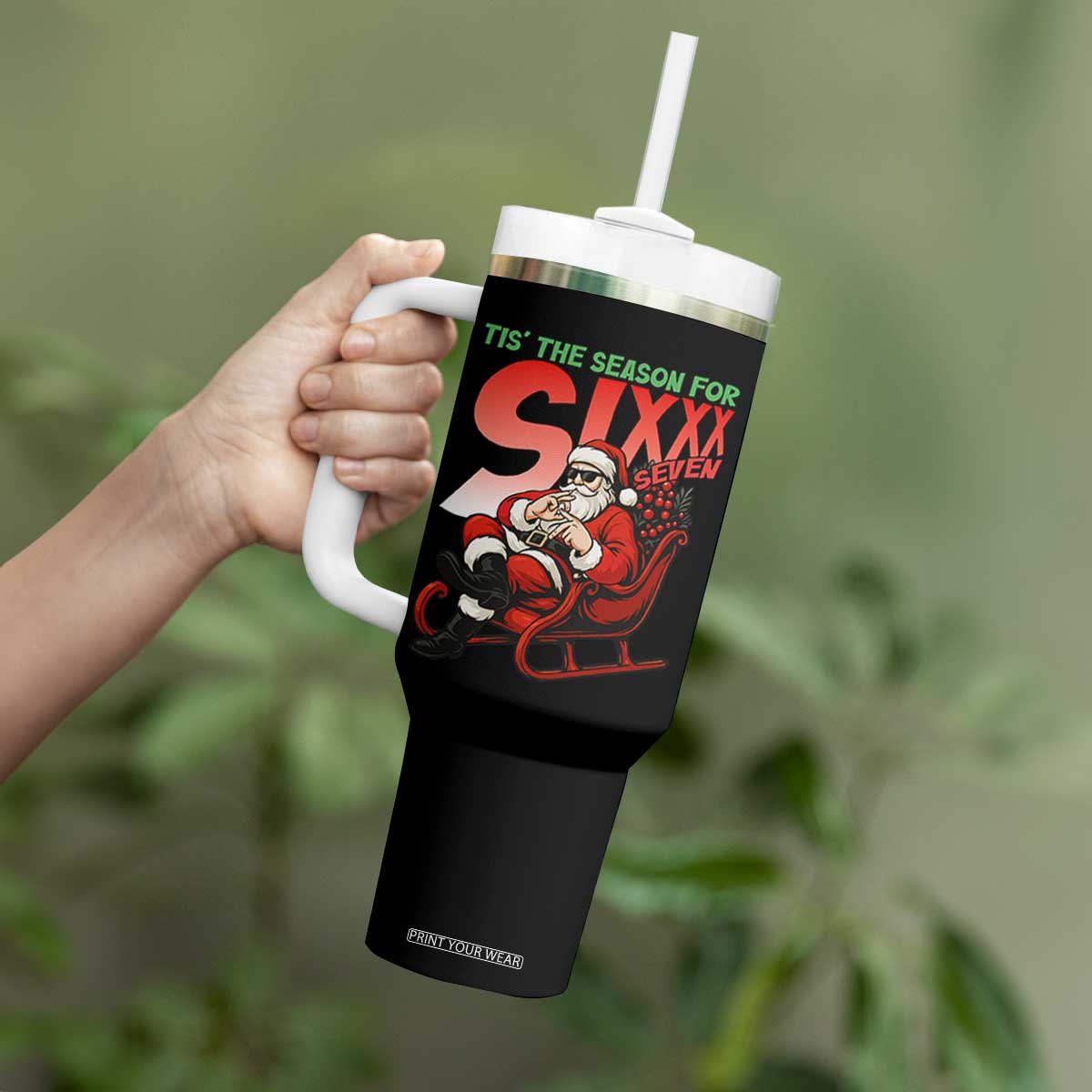 Tis The Season For Sixx Seven Meme Tumbler With Handle Funny Trendy Christmas Party Gift TS12 Print Your Wear