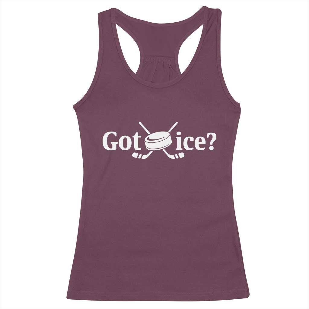 Got Ice Racerback Tank Top Funny Hockey Lover Gift TS12 Maroon Print Your Wear