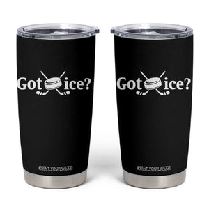 Got Ice Tumbler Cup Funny Hockey Lover Gift TS12 Black Print Your Wear