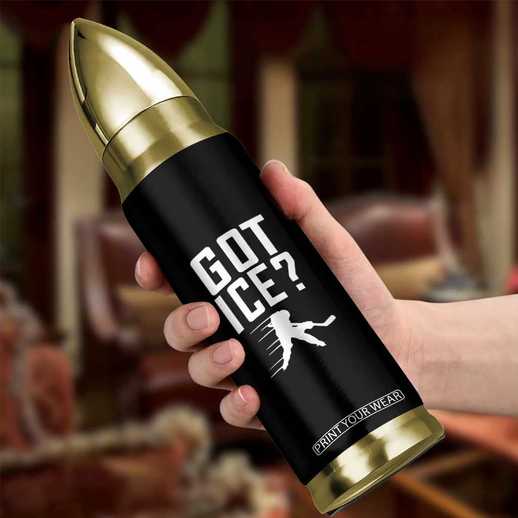 Got Ice Bullet Tumbler Funny Youth Ice Hockey Gift TS12 Print Your Wear