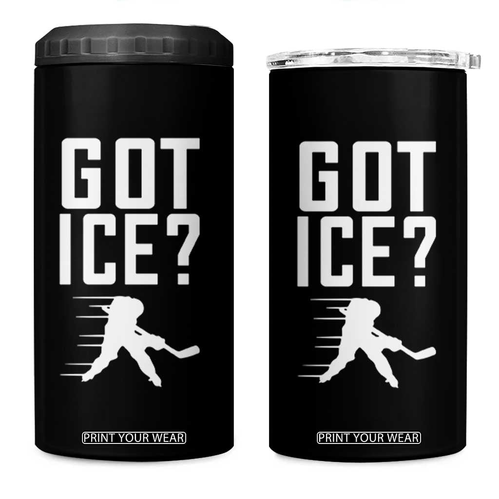 Got Ice 4 in 1 Can Cooler Tumbler Funny Youth Ice Hockey Gift TS12 One Size: 16 oz Black Print Your Wear