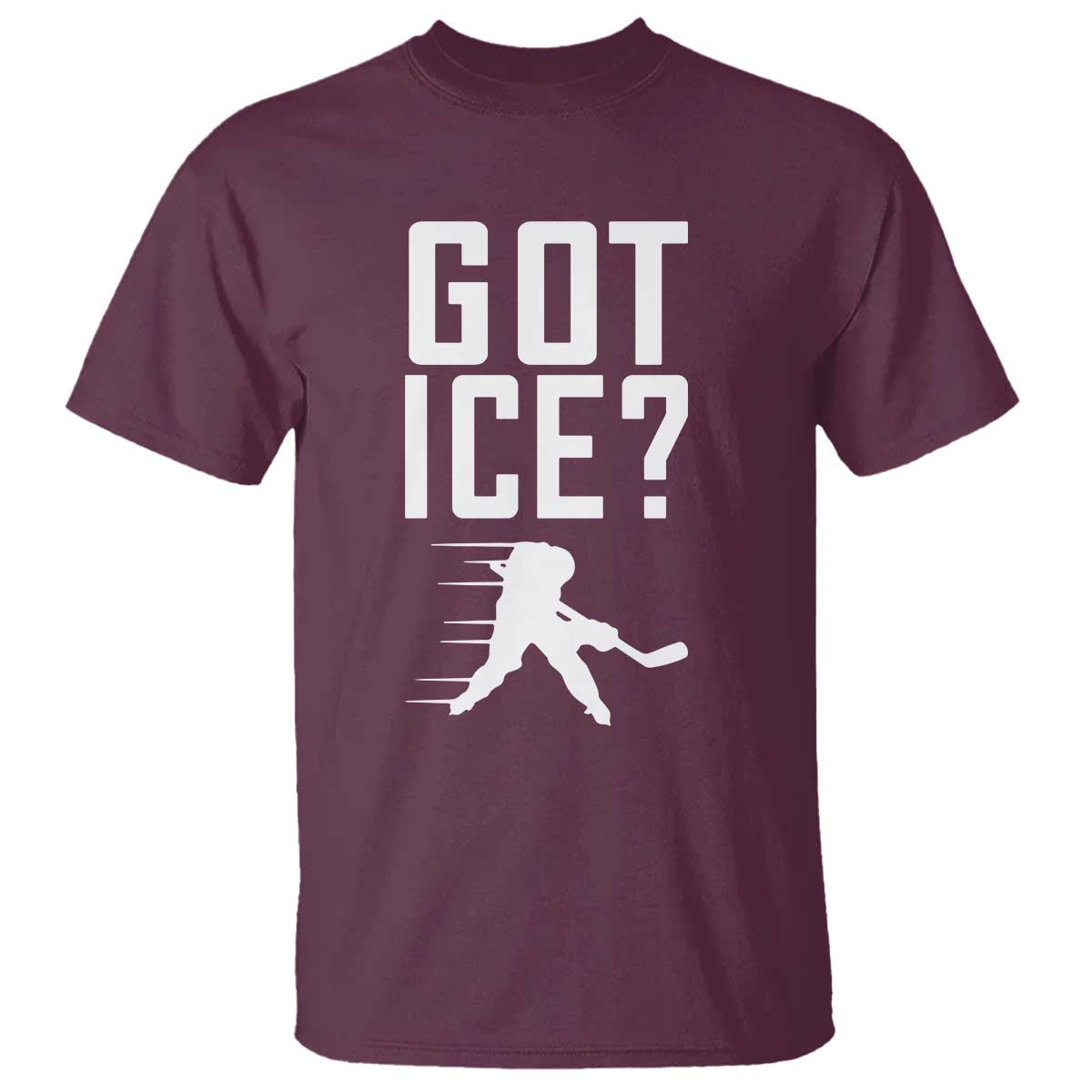 Got Ice T Shirt Funny Youth Ice Hockey Gift TS12 Maroon Print Your Wear