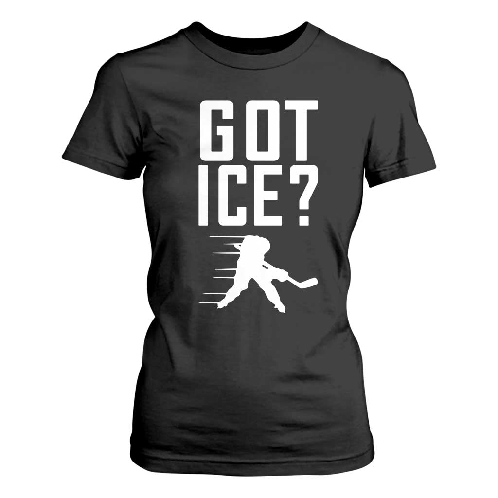 Got Ice T Shirt For Women Funny Youth Ice Hockey Gift TS12 Black Print Your Wear
