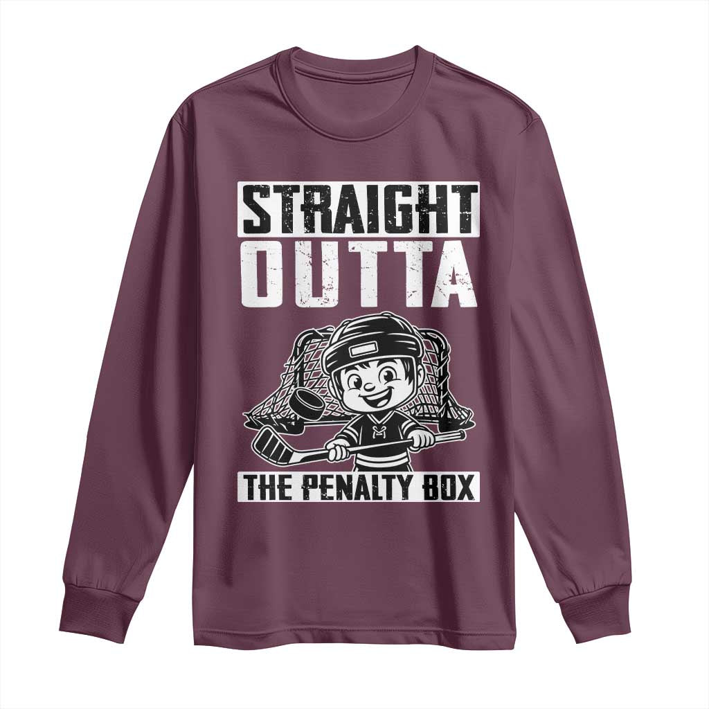 Straight Outta The Penalty Box Long Sleeve Shirt Funny Hockey Gift For Boys TS12 Maroon Print Your Wear
