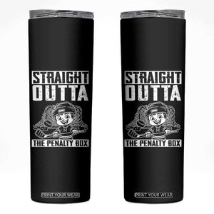 Straight Outta The Penalty Box Skinny Tumbler Funny Hockey Gift For Boys TS12 Black Print Your Wear