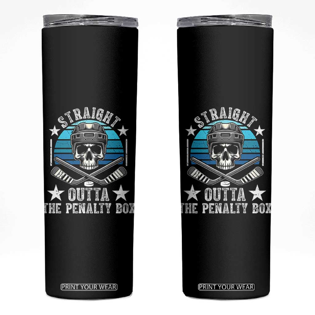 Straight Outta The Penalty Box Hockey Skinny Tumbler Funny Skull Player Gift TS12 Black Print Your Wear