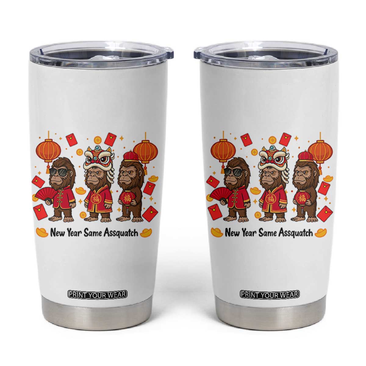 Funny New Year Same Assquatch Tumbler Cup Bigfoot Lover TS12 White Print Your Wear