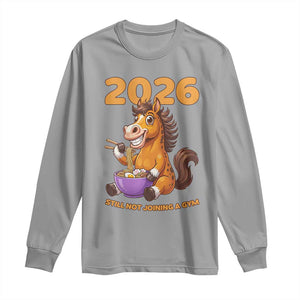 Still Not Joining A Gym Lunar New Year Long Sleeve Shirt Funny Horse Eating Ramen TS12 Sport Gray Print Your Wear