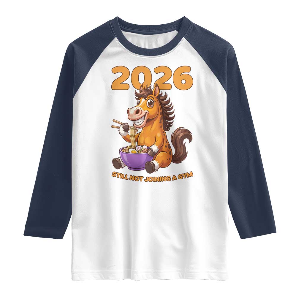 Still Not Joining A Gym Lunar New Year Raglan Shirt Funny Horse Eating Ramen TS12 White Navy Print Your Wear