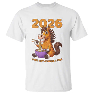 Still Not Joining A Gym Lunar New Year T Shirt Funny Horse Eating Ramen TS12 White Print Your Wear