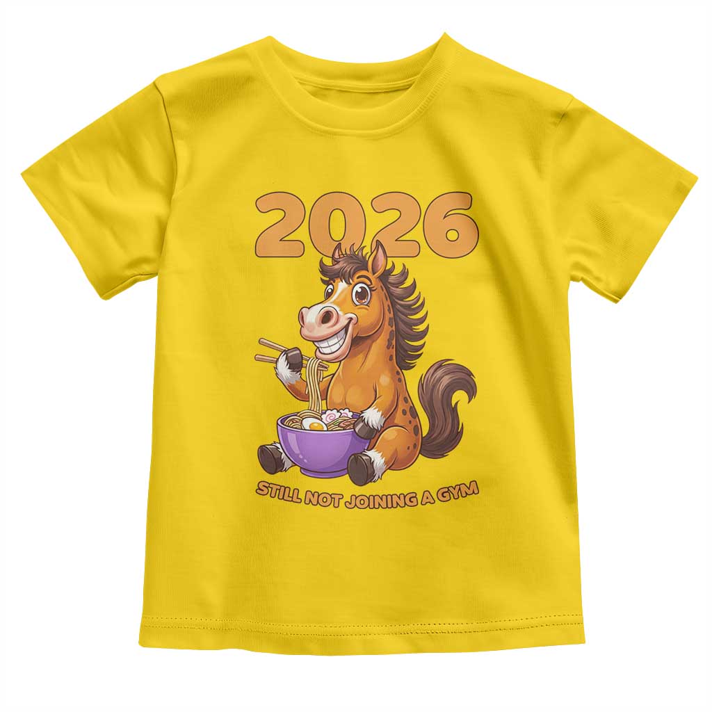 Still Not Joining A Gym Lunar New Year Toddler T Shirt Funny Horse Eating Ramen TS12 Daisy Print Your Wear