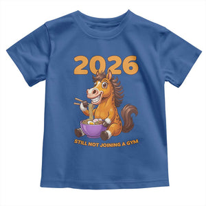 Still Not Joining A Gym Lunar New Year Toddler T Shirt Funny Horse Eating Ramen TS12 Royal Blue Print Your Wear