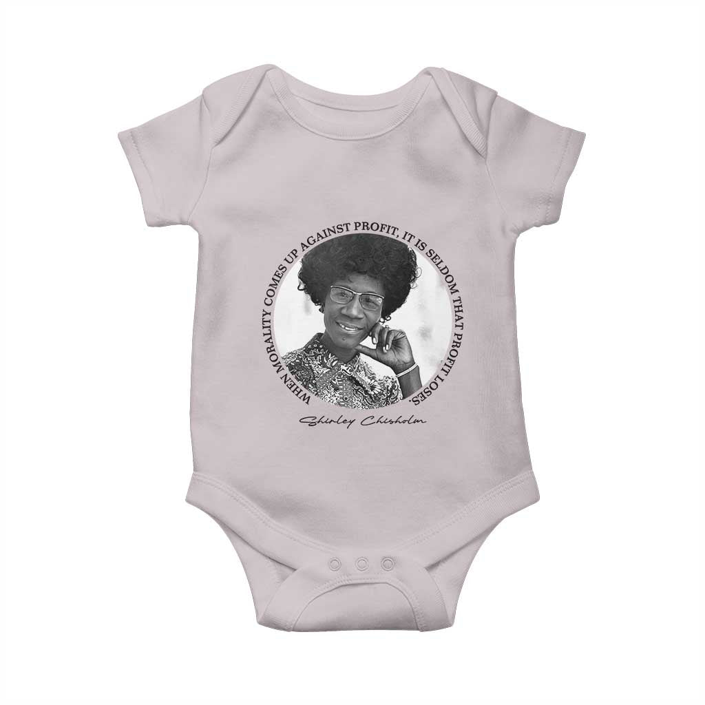 Shirley Chisholm Civil Rights Leader Quote Baby Onesie When Morality Meets Profit TS12 Ice Gray Print Your Wear