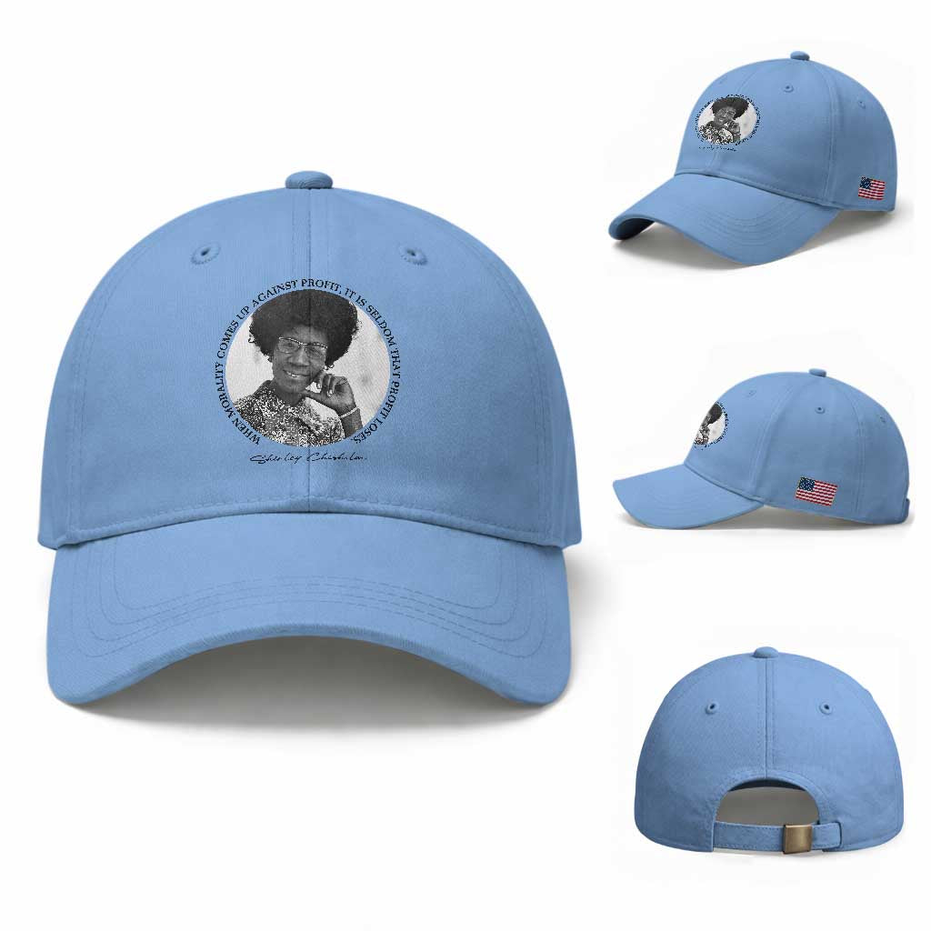 Shirley Chisholm Civil Rights Leader Quote Baseball Cap When Morality Meets Profit TS12 Baseball Cap Universal Fit Light Blue Print Your Wear