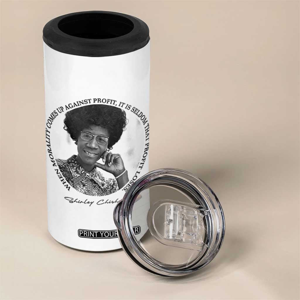 Shirley Chisholm Civil Rights Leader Quote 4 in 1 Can Cooler Tumbler When Morality Meets Profit TS12 Print Your Wear