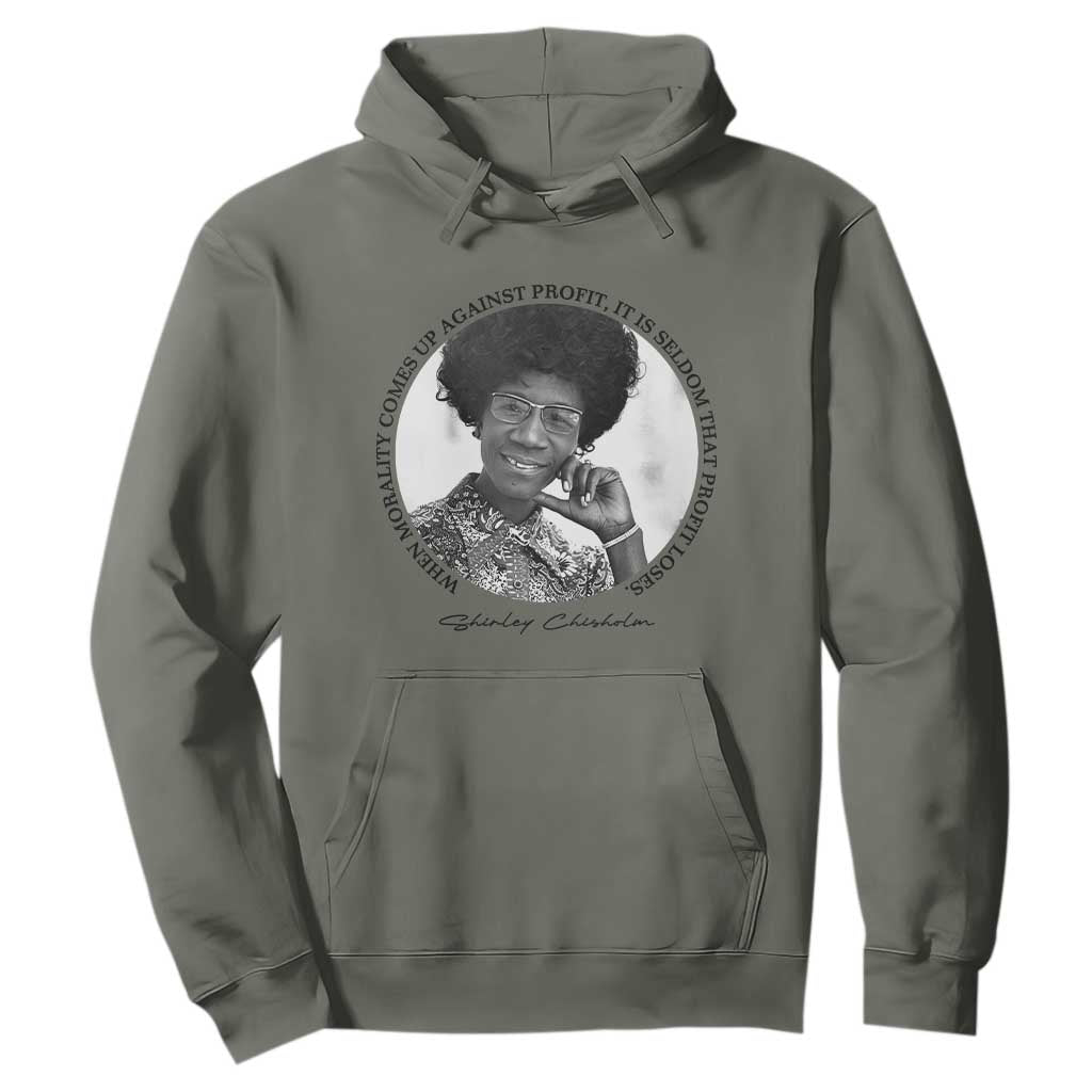 Shirley Chisholm Civil Rights Leader Quote Hoodie When Morality Meets Profit TS12 Military Green Print Your Wear