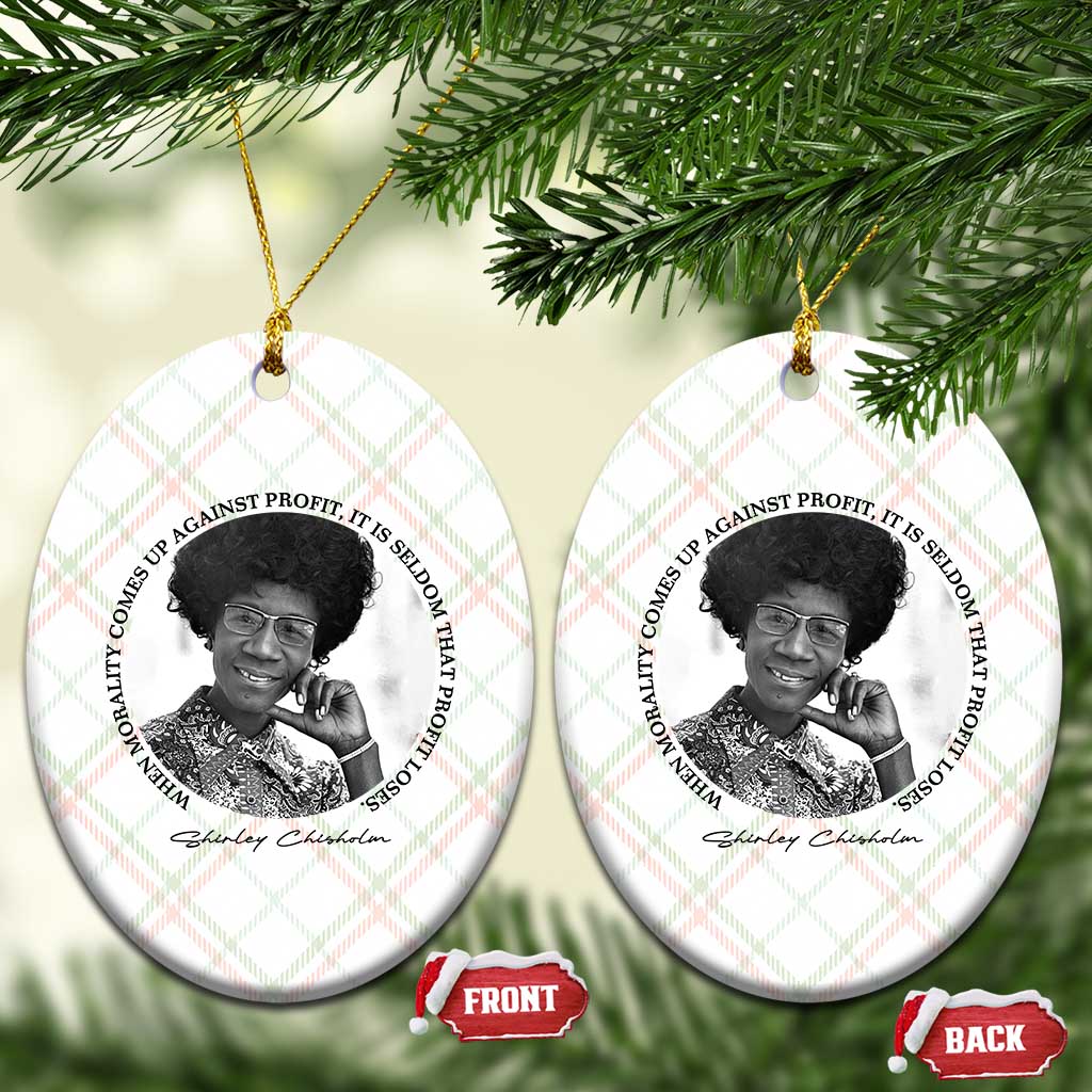 Shirley Chisholm Civil Rights Leader Quote Ceramic Ornament When Morality Meets Profit TS12 Print Your Wear