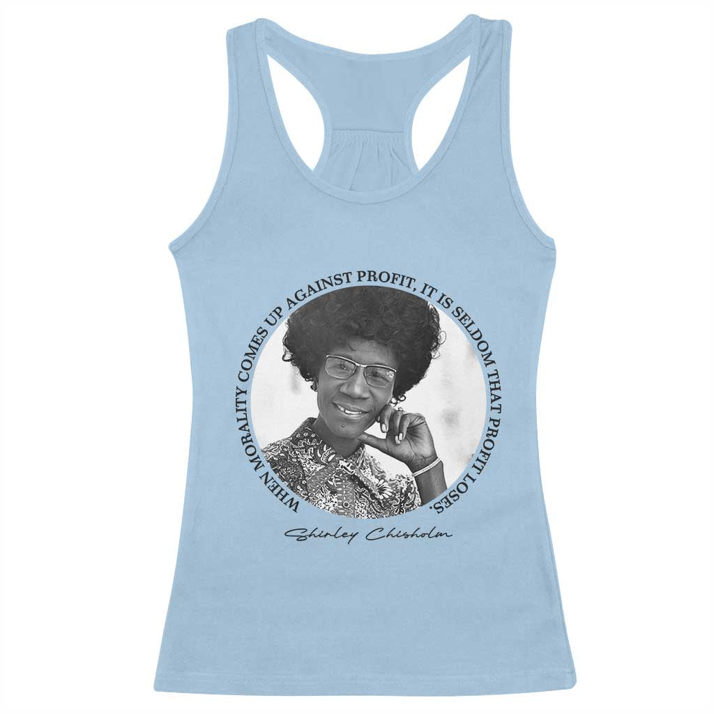 Shirley Chisholm Civil Rights Leader Quote Racerback Tank Top When Morality Meets Profit TS12 Light Blue Print Your Wear
