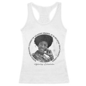 Shirley Chisholm Civil Rights Leader Quote Racerback Tank Top When Morality Meets Profit TS12 White Print Your Wear