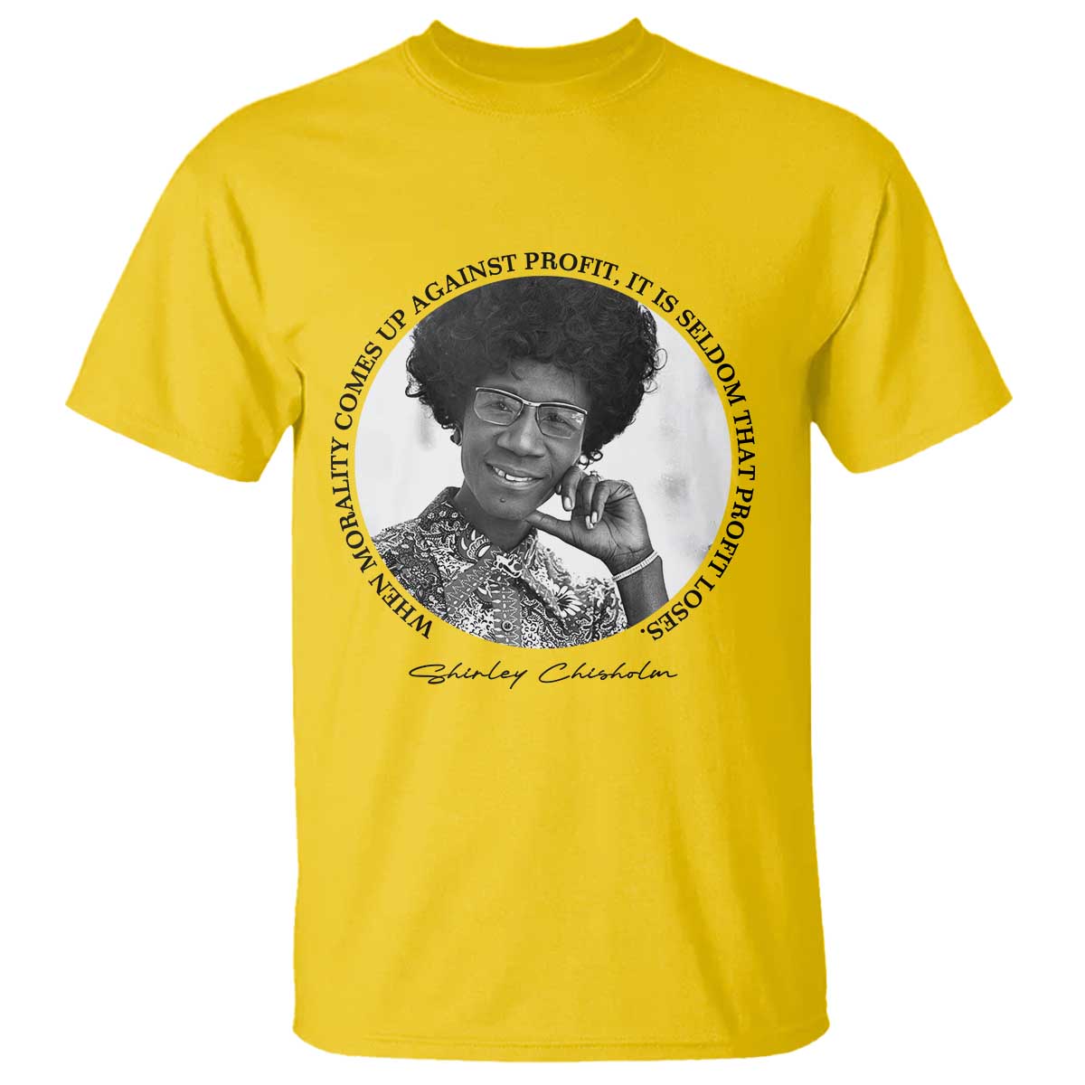 Shirley Chisholm Civil Rights Leader Quote T Shirt When Morality Meets Profit TS12 Daisy Print Your Wear