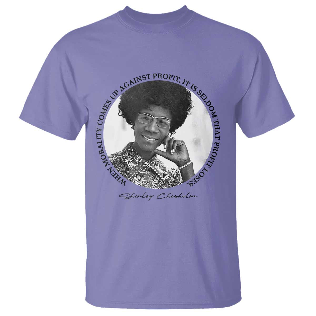 Shirley Chisholm Civil Rights Leader Quote T Shirt When Morality Meets Profit TS12 Violet Print Your Wear