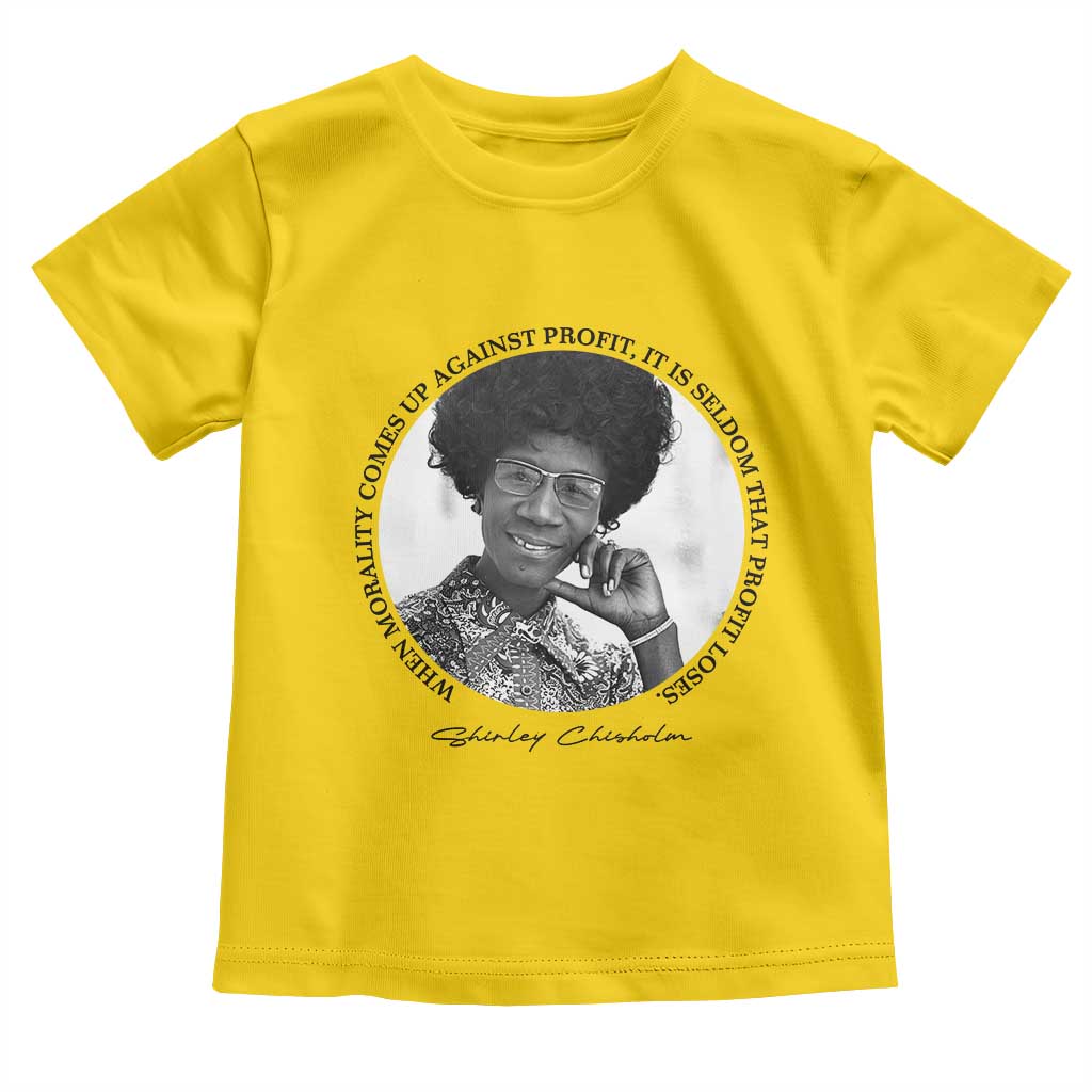 Shirley Chisholm Civil Rights Leader Quote Toddler T Shirt When Morality Meets Profit TS12 Daisy Print Your Wear