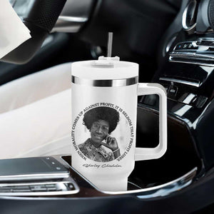 Shirley Chisholm Civil Rights Leader Quote Tumbler With Handle When Morality Meets Profit TS12 Print Your Wear