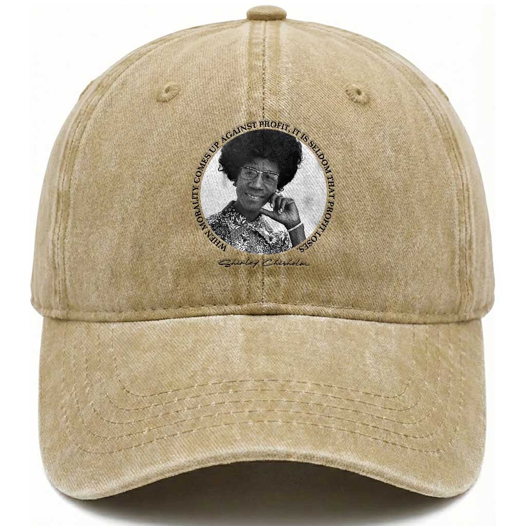 Shirley Chisholm Civil Rights Leader Quote Washed Cotton Baseball Cap When Morality Meets Profit TS12 Print Your Wear