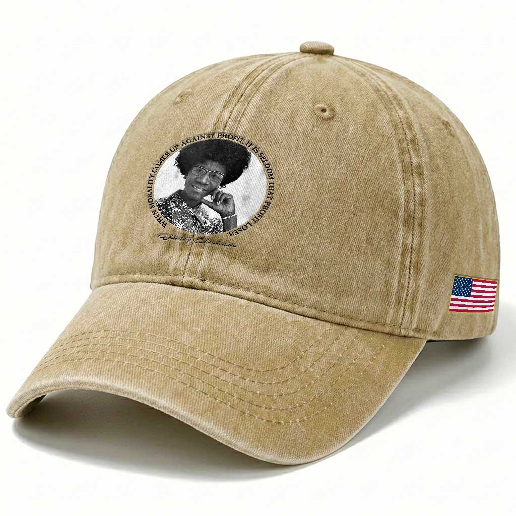 Shirley Chisholm Civil Rights Leader Quote Washed Cotton Baseball Cap When Morality Meets Profit TS12 Print Your Wear