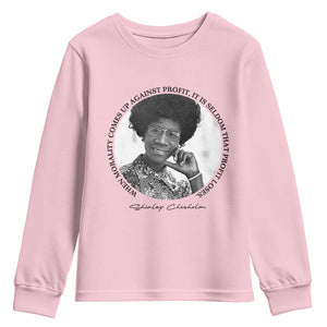Shirley Chisholm Civil Rights Leader Quote Youth Sweatshirt When Morality Meets Profit TS12 Light Pink Print Your Wear