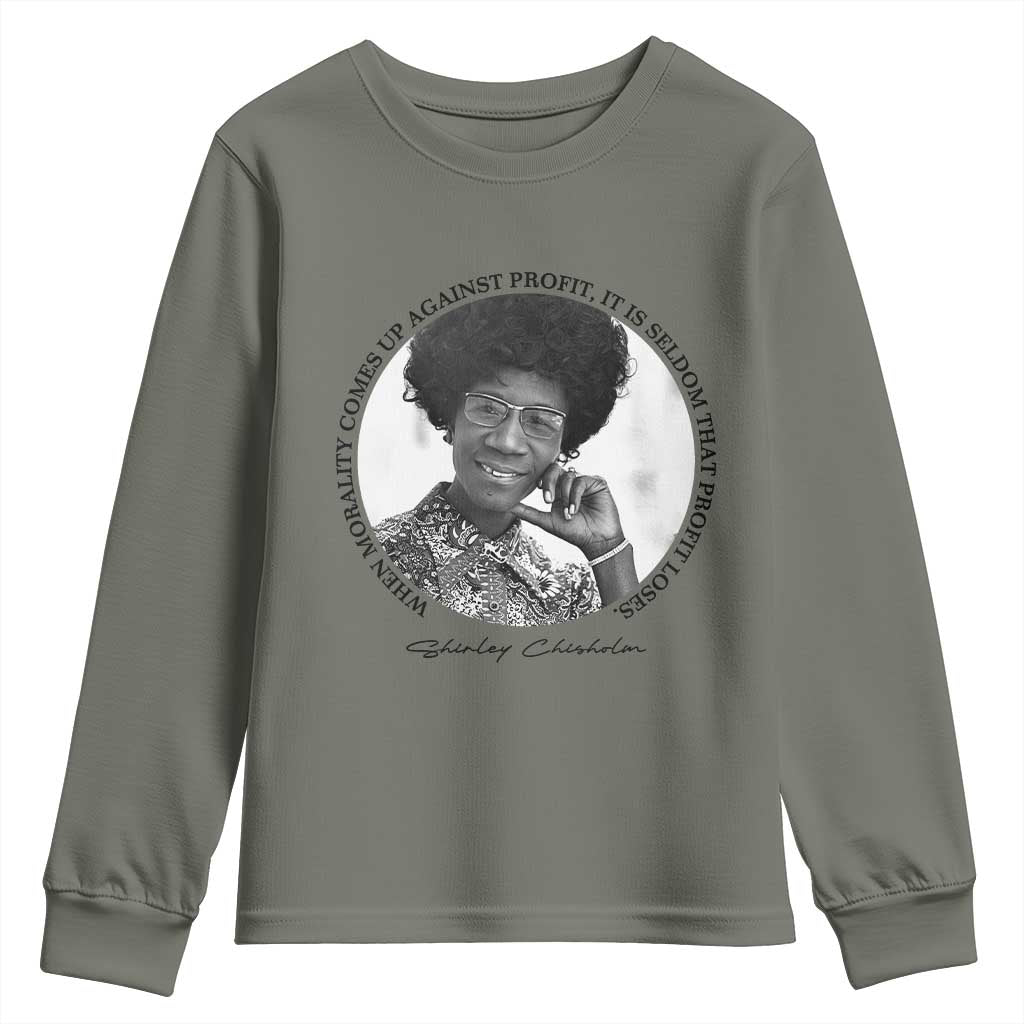 Shirley Chisholm Civil Rights Leader Quote Youth Sweatshirt When Morality Meets Profit TS12 Military Green Print Your Wear