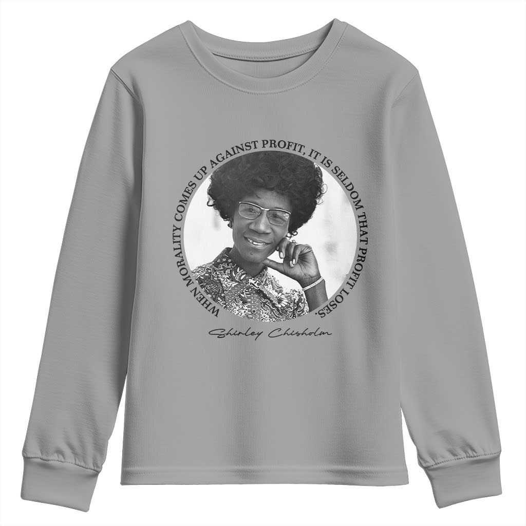 Shirley Chisholm Civil Rights Leader Quote Youth Sweatshirt When Morality Meets Profit TS12 Sport Gray Print Your Wear