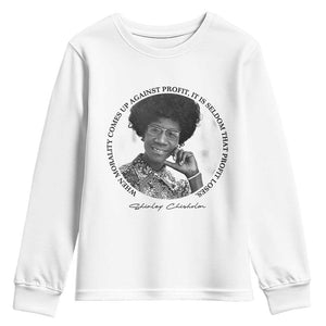 Shirley Chisholm Civil Rights Leader Quote Youth Sweatshirt When Morality Meets Profit TS12 White Print Your Wear