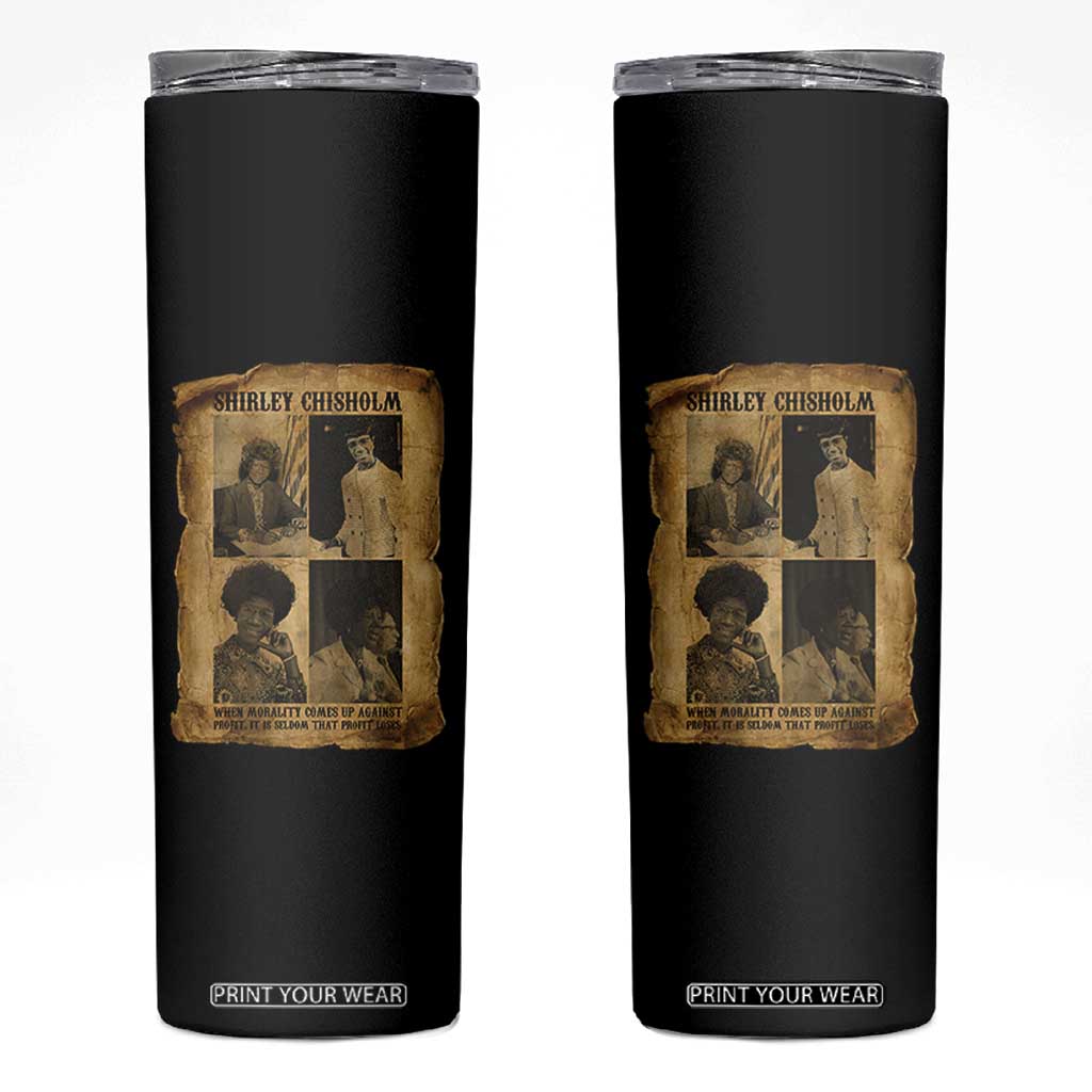 Vintage Shirley Chisholm Skinny Tumbler When Morality Meets Profit Quote TS12 Black Print Your Wear