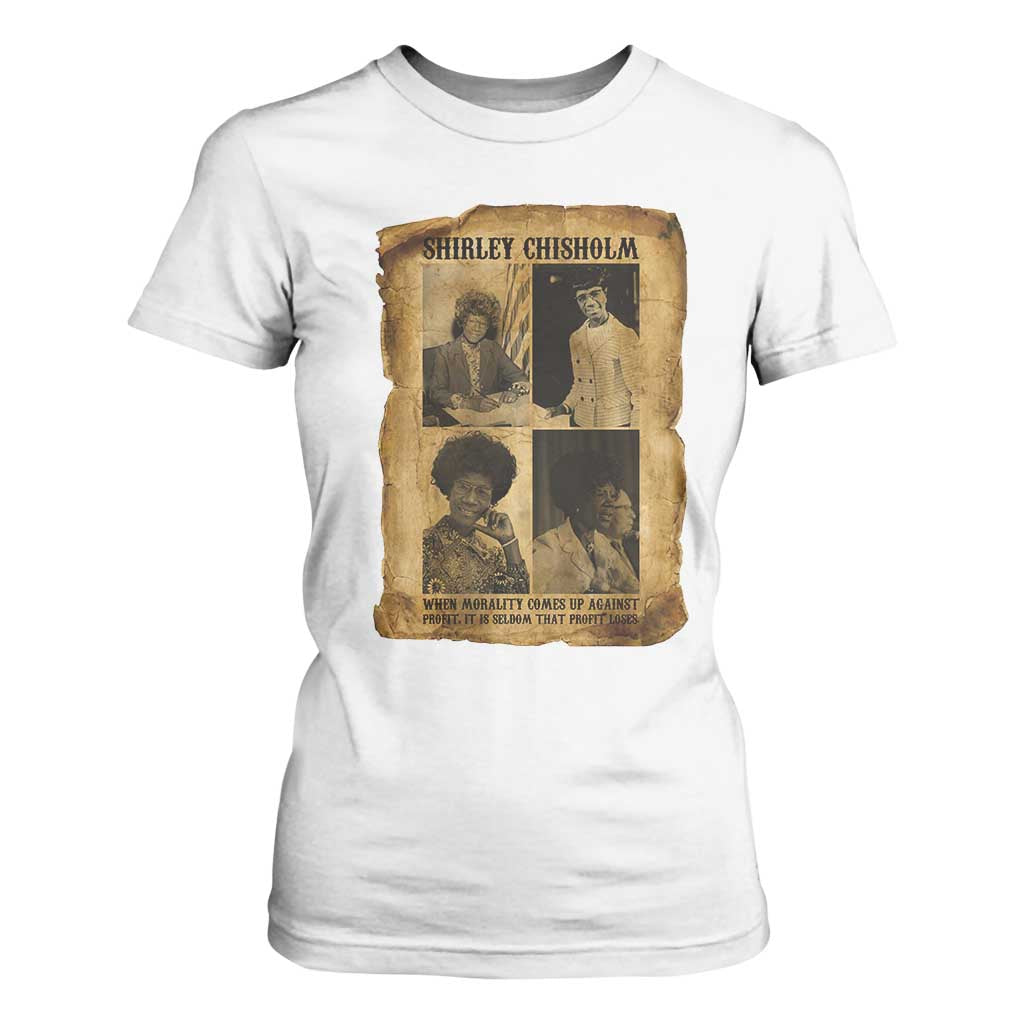 Vintage Shirley Chisholm T Shirt For Women When Morality Meets Profit Quote TS12 White Print Your Wear