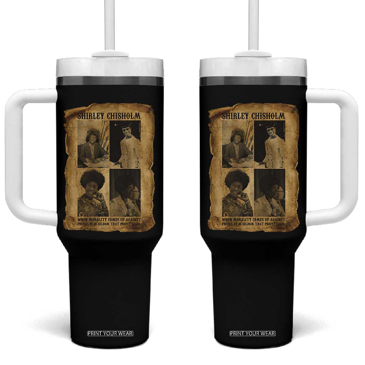 Vintage Shirley Chisholm Tumbler With Handle When Morality Meets Profit Quote TS12 One Size: 40 oz Black Print Your Wear