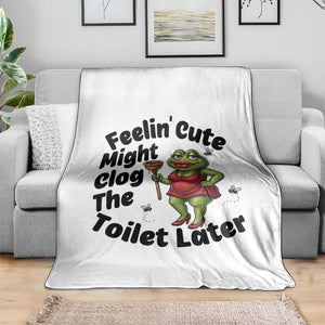 Funny Frog Bathroom Jokes Throw Blanket Feeling Cute Might Clog The Toilet Later TS12 Print Your Wear