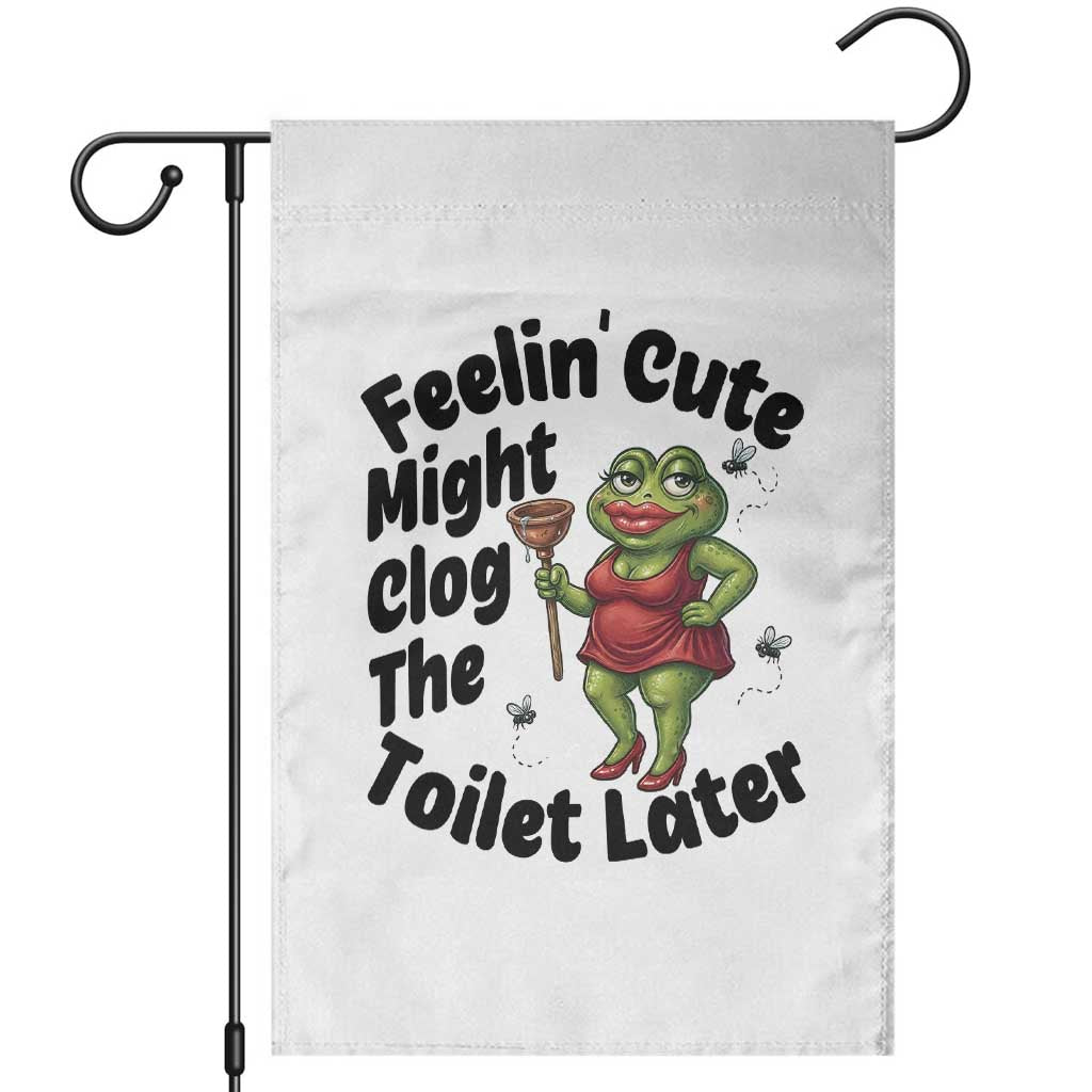Funny Frog Bathroom Jokes Garden Flag Feeling Cute Might Clog The Toilet Later TS12 White Print Your Wear