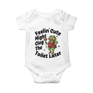Funny Frog Bathroom Jokes Baby Onesie Feeling Cute Might Clog The Toilet Later TS12 White Print Your Wear