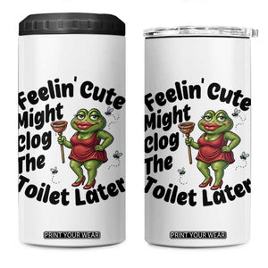 Funny Frog Bathroom Jokes 4 in 1 Can Cooler Tumbler Feeling Cute Might Clog The Toilet Later TS12 One Size: 16 oz White Print Your Wear