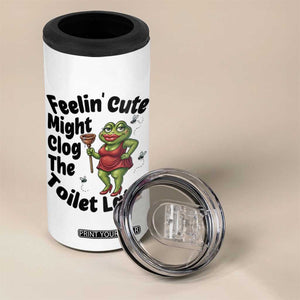 Funny Frog Bathroom Jokes 4 in 1 Can Cooler Tumbler Feeling Cute Might Clog The Toilet Later TS12 Print Your Wear
