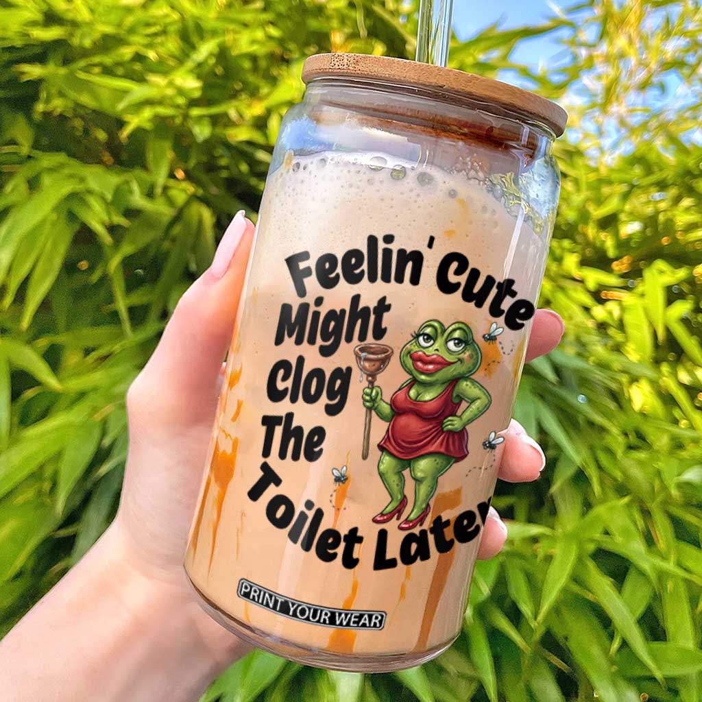 Funny Frog Bathroom Jokes Glass Can Feeling Cute Might Clog The Toilet Later TS12 White Print Your Wear