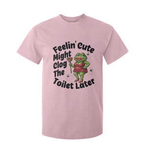 Funny Frog Bathroom Jokes T Shirt For Kid Feeling Cute Might Clog The Toilet Later TS12 Light Pink Print Your Wear